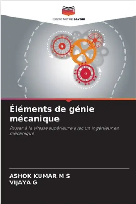 Éléments de génie mécanique by Ashok Kumar M. S.