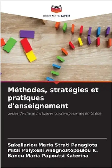 Méthodes, stratégies et pratiques d'enseignement by Sakellariou Maria Strati Panagiota
