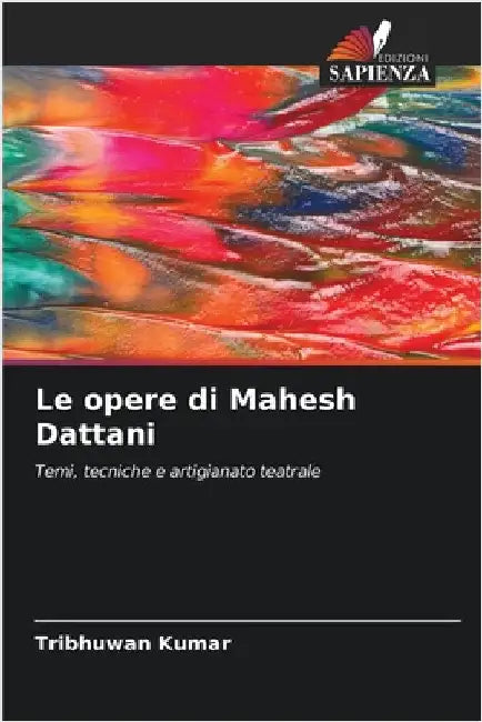 Le opere di Mahesh Dattani by Kumar, Tribhuwan