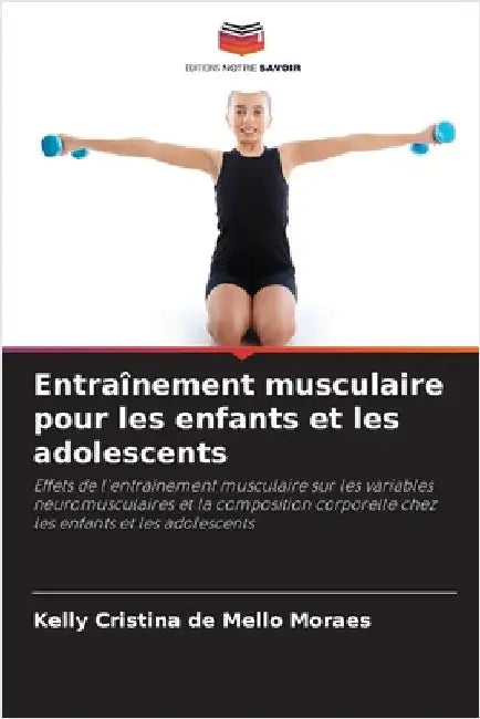 Entraînement musculaire pour les enfants et les adolescents by Kelly Cristina de Mello Moraes