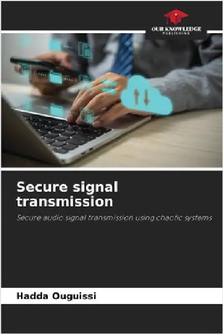Secure signal transmission by Hadda Ouguissi