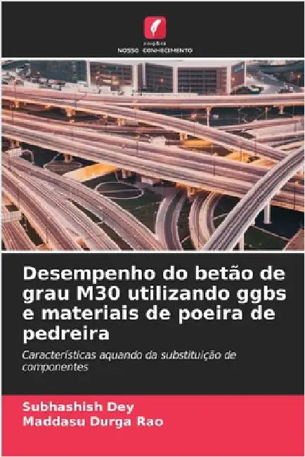 Desempenho do betão de grau M30 utilizando ggbs e materiais de poeira de pedreira by Subhashish Dey