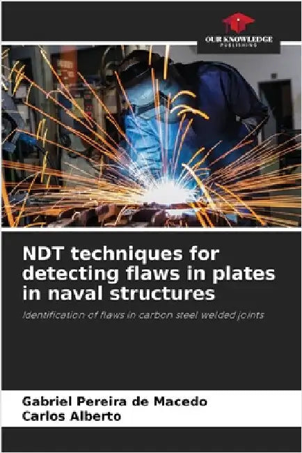 NDT techniques for detecting flaws in plates in naval structures by Pereira de Macedo, Gabriel