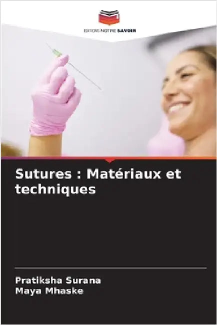Sutures: Matériaux et techniques by Pratiksha Surana