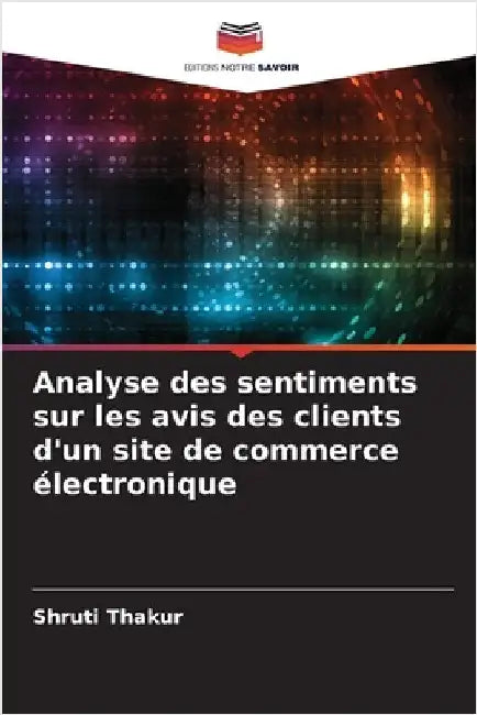 Analyse des sentiments sur les avis des clients d'un site de commerce électronique by Shruti Thakur