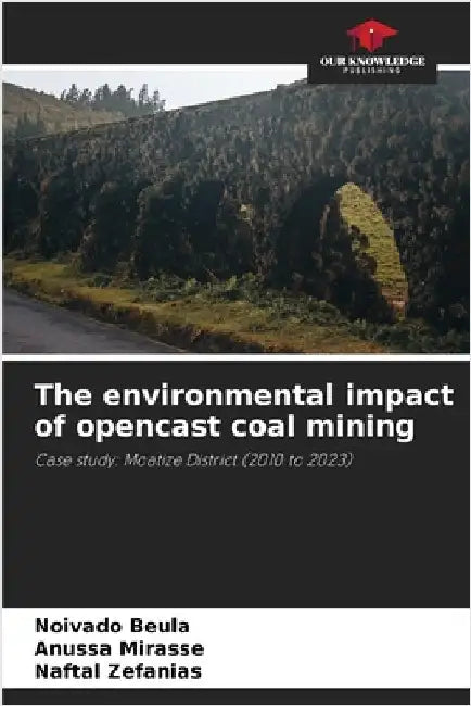 The environmental impact of opencast coal mining by Noivado Beula