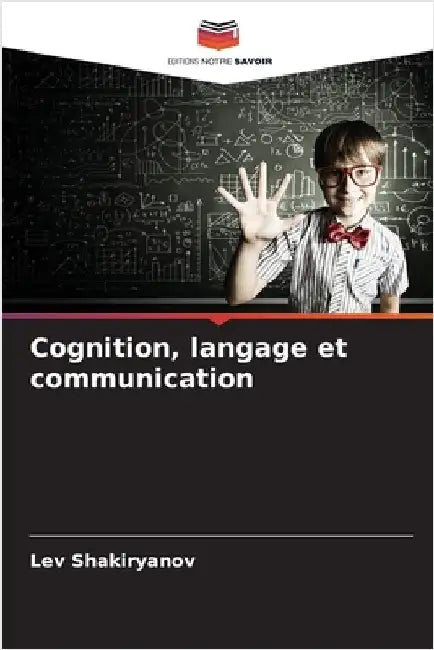 Cognition, langage et communication by Lev Shakiryanov