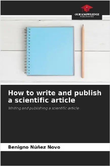 How to write and publish a scientific article by Núñez Novo, Benigno