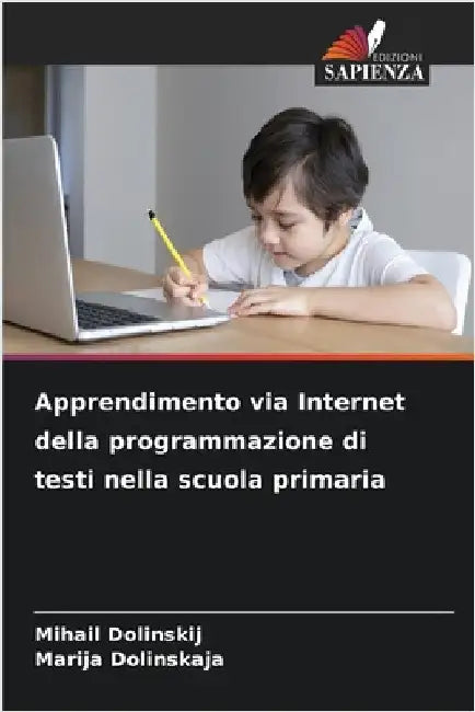Apprendimento via Internet della programmazione di testi nella scuola primaria by Mihail Dolinskij