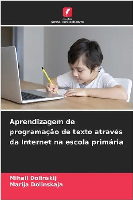 Aprendizagem de programação de texto através da Internet na escola primária by Mihail Dolinskij