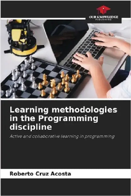 Learning methodologies in the Programming discipline by Cruz Acosta, Roberto