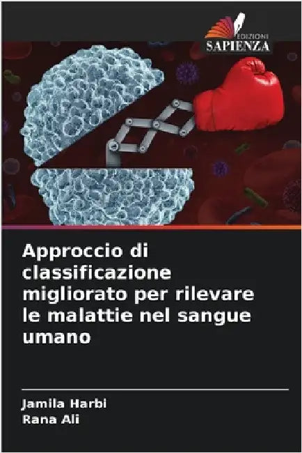 Approccio di classificazione migliorato per rilevare le malattie nel sangue umano by Harbi, Jamila