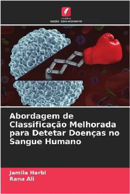 Abordagem de Classificação Melhorada para Detetar Doenças no Sangue Humano by Jamila Harbi