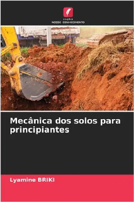 Mecânica dos solos para principiantes by Lyamine Briki