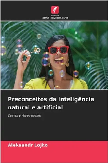 Preconceitos da inteligência natural e artificial by Aleksandr Lojko