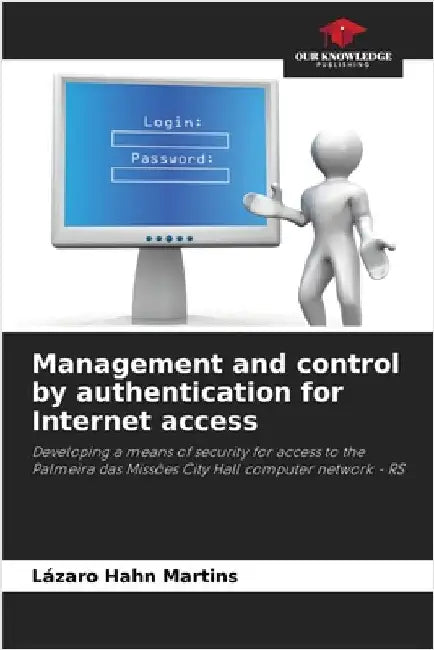 Management and control by authentication for Internet access by Lázaro Hahn Martins