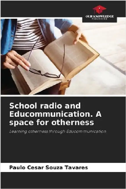 School radio and Educommunication. A space for otherness by Paulo Cesar Souza Tavares