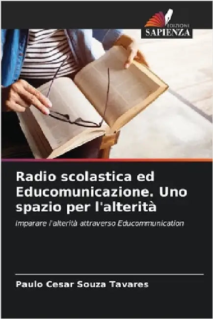 Radio scolastica ed Educomunicazione. Uno spazio per l'alterità by Paulo Cesar Souza Tavares