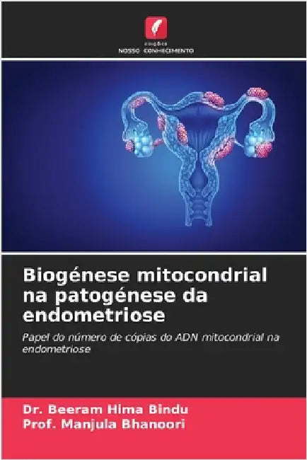 Biogénese mitocondrial na patogénese da endometriose by Beeram Hima Bindu