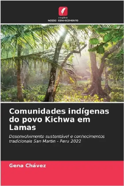 Comunidades indígenas do povo Kichwa em Lamas by Chávez, Gena