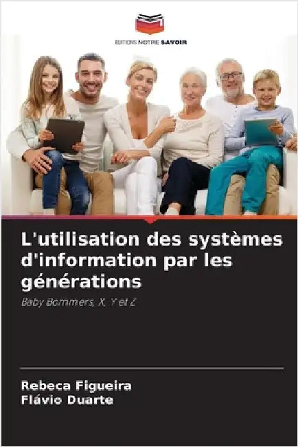 L'utilisation des systèmes d'information par les générations by Rebeca Figueira
