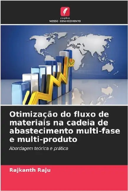 Otimização do fluxo de materiais na cadeia de abastecimento multi-fase e multi-produto by Rajkanth Raju