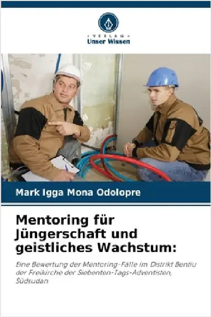 Mentoring für Jüngerschaft und geistliches Wachstum by Odolopre, Mark Igga Mona