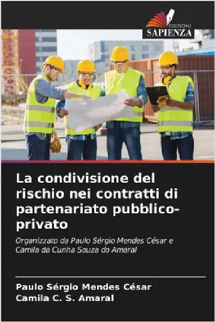 La condivisione del rischio nei contratti di partenariato pubblico-privato by Paulo Sérgio Mendes César