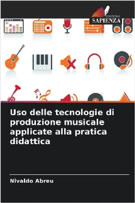 Uso delle tecnologie di produzione musicale applicate alla pratica didattica by Nivaldo Abreu
