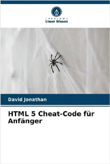 HTML 5 Cheat-Code für Anfänger by David Jonathan