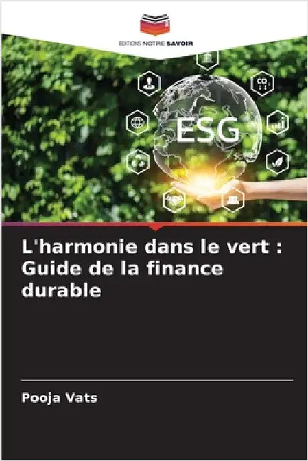 L'harmonie dans le vert: Guide de la finance durable by Pooja Vats