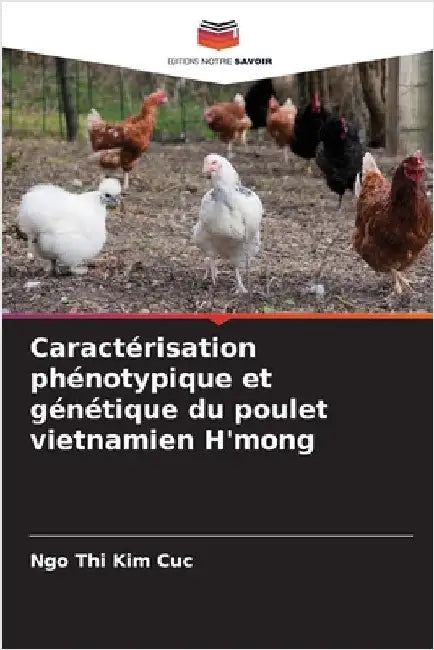 Caractérisation phénotypique et génétique du poulet vietnamien H'mong by Ngo Thi Kim Cuc
