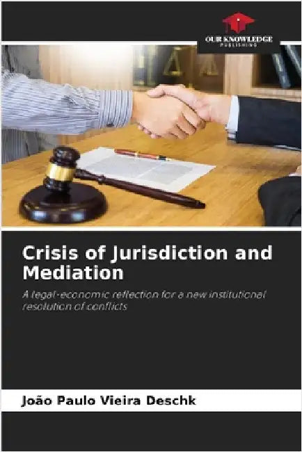 Crisis of Jurisdiction and Mediation by João Paulo Vieira Deschk