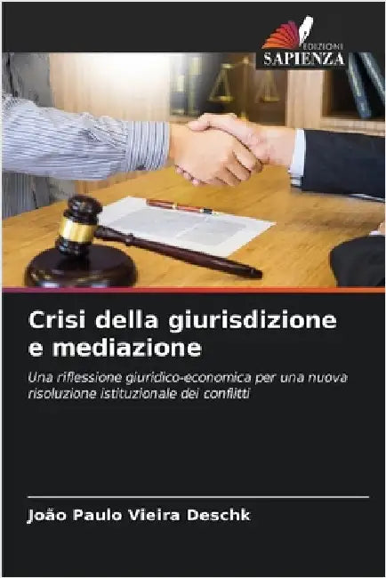 Crisi della giurisdizione e mediazione by Deschk, João Paulo Vieira
