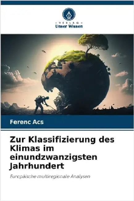 Zur Klassifizierung des Klimas im einundzwanzigsten Jahrhundert by Ferenc Ács