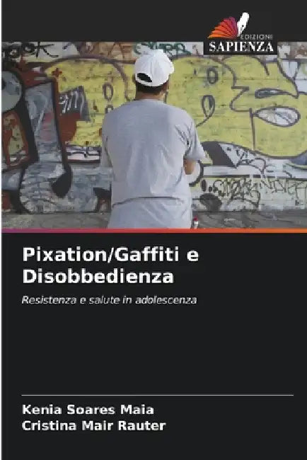 Pixation/Gaffiti e Disobbedienza by Kenia Soares Maia, Cristina Mair Rauter