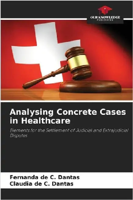 Analysing Concrete Cases in Healthcare by Fernanda de C. Dantas