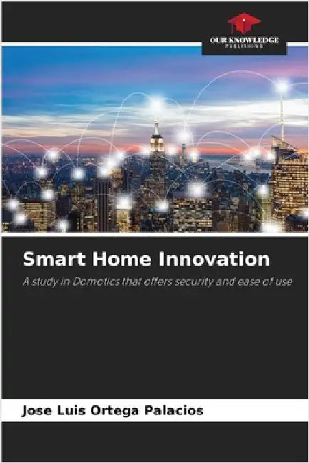 Smart Home Innovation by José Luis Ortega Palacios