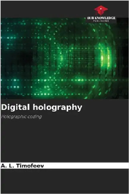 Digital holography by A. L. Timofeev