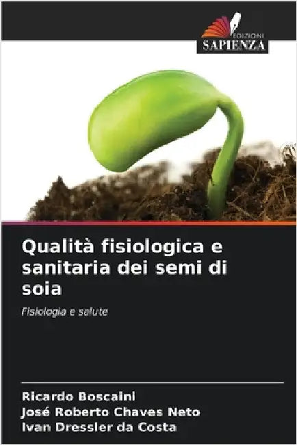 Qualità fisiologica e sanitaria dei semi di soia by Ricardo Boscaini
