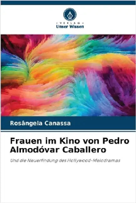 Frauen im Kino von Pedro Almodóvar Caballero by Rosângela Canassa