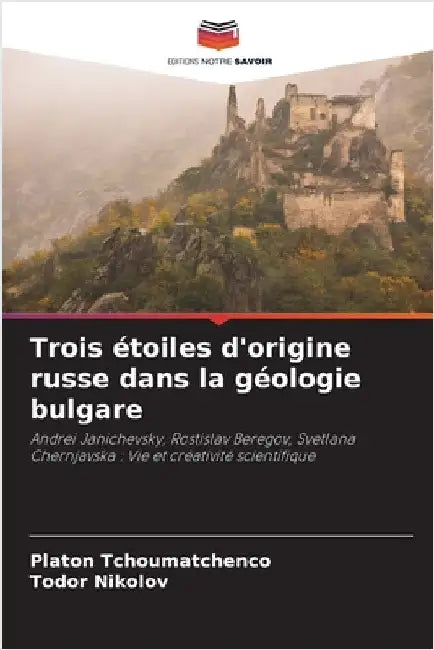 Trois étoiles d'origine russe dans la géologie bulgare by Platon Tchoumatchenco