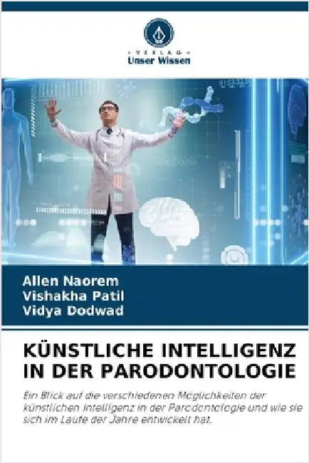 Künstliche Intelligenz in Der Parodontologie by Allen Naorem