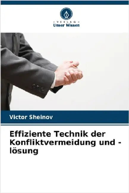 Effiziente Technik der Konfliktvermeidung und -lösung by Victor Sheinov