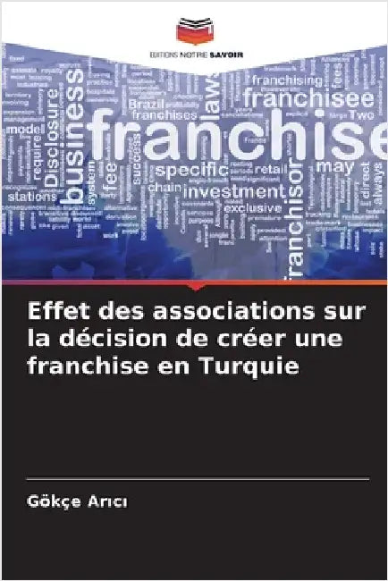 Effet des associations sur la décision de créer une franchise en Turquie by Gökçe Arıcı