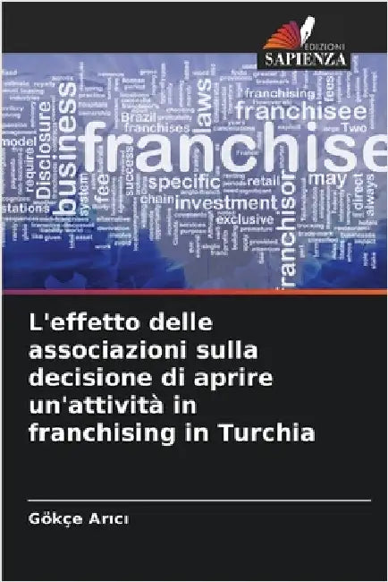 L'effetto delle associazioni sulla decisione di aprire un'attività in franchising in Turchia by Gökçe Arıcı