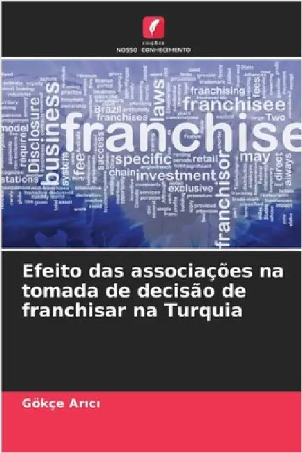 Efeito das associações na tomada de decisão de franchisar na Turquia by Gökçe Arıcı