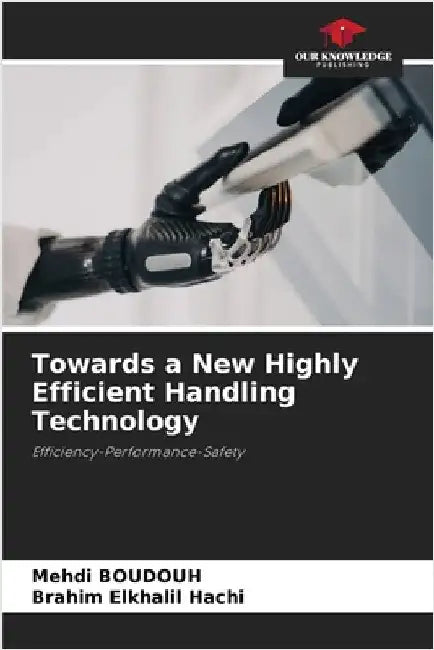 Towards a New Highly Efficient Handling Technology by Mehdi Boudouh