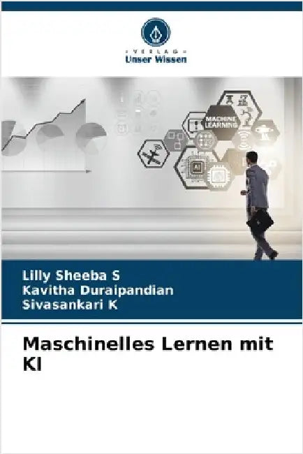 Maschinelles Lernen mit KI by S, Lilly Sheeba