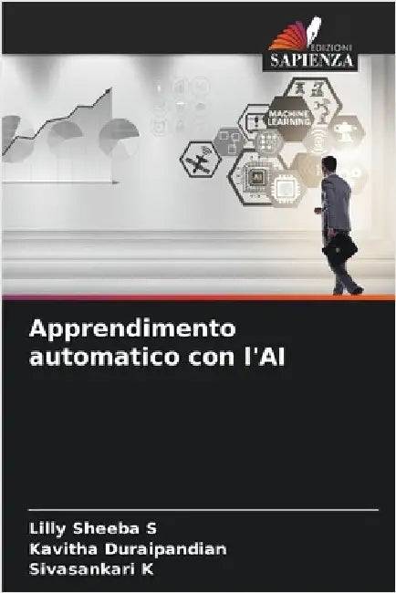 Apprendimento automatico con l'AI by S, Lilly Sheeba